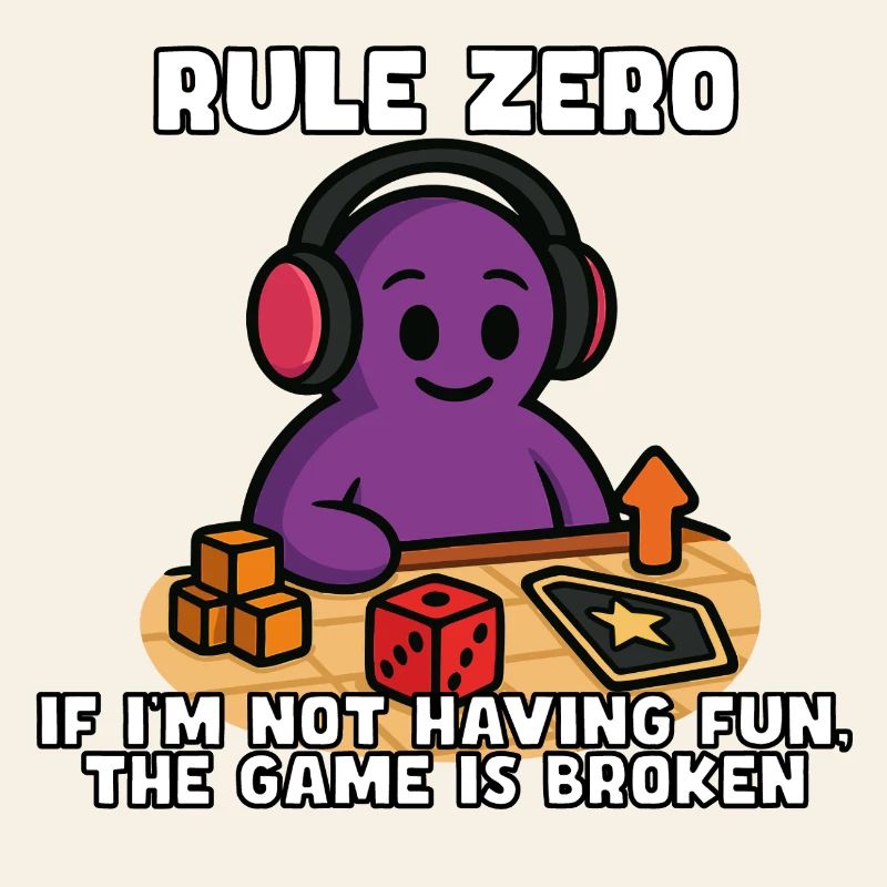 Rule Zero: If It's Not Fun, Fix It