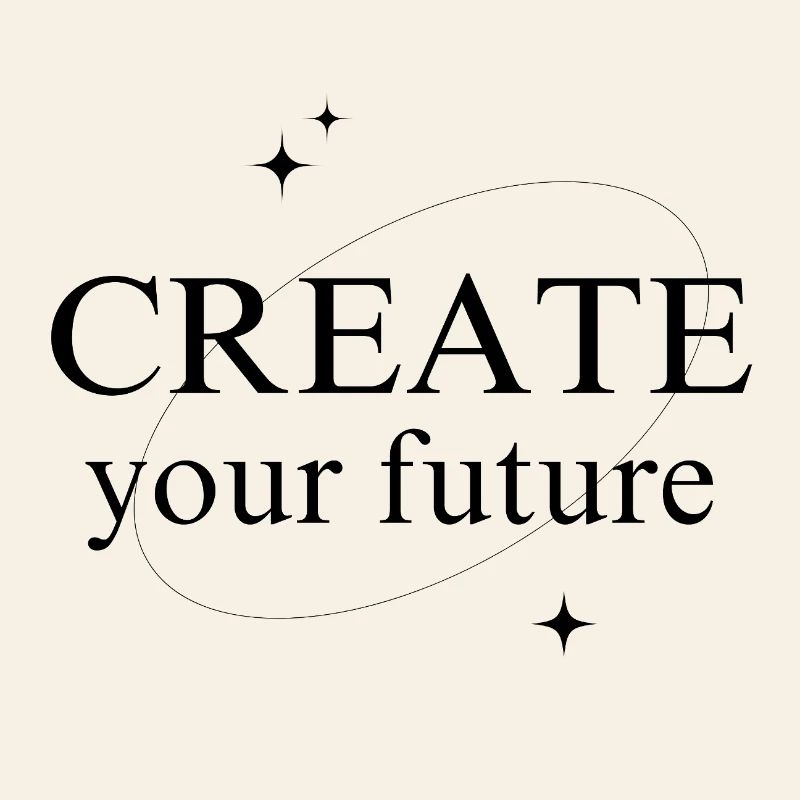 Create Your Future