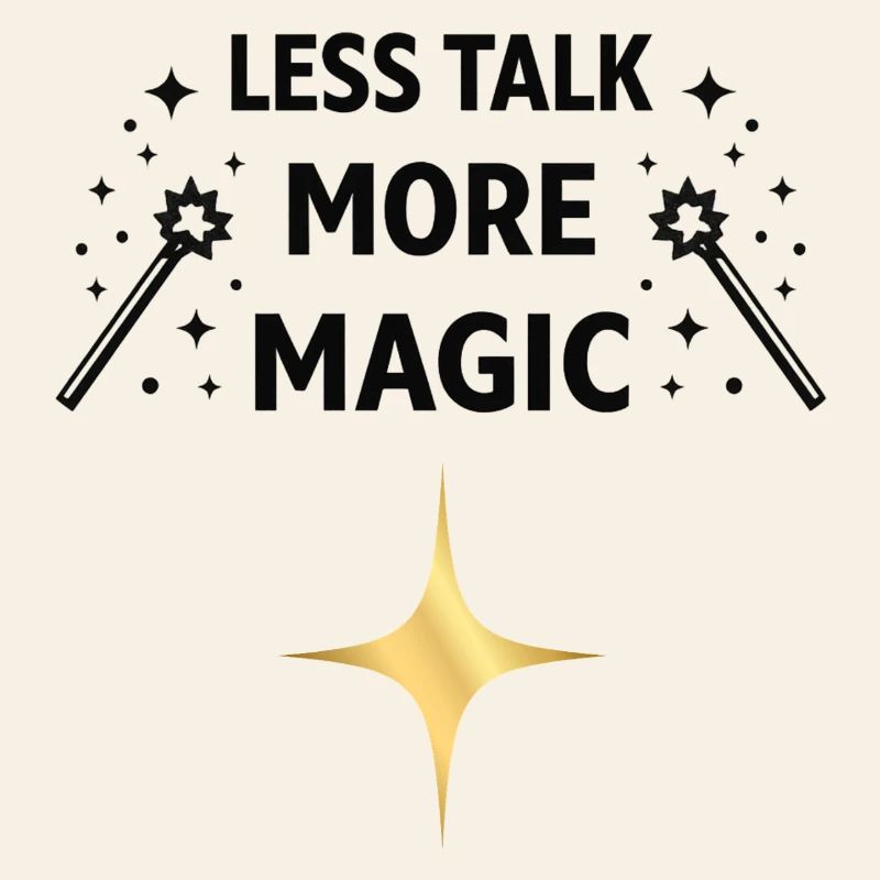 Less Talk More Magic – Zauber Spruch Shirt