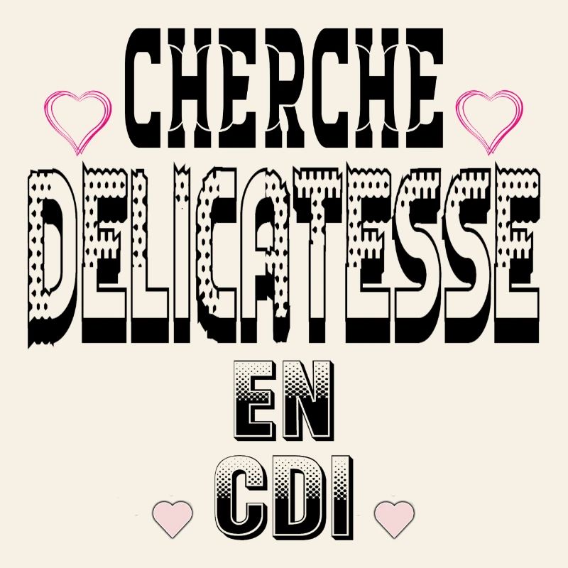 Cherche Délicatesse en CDI