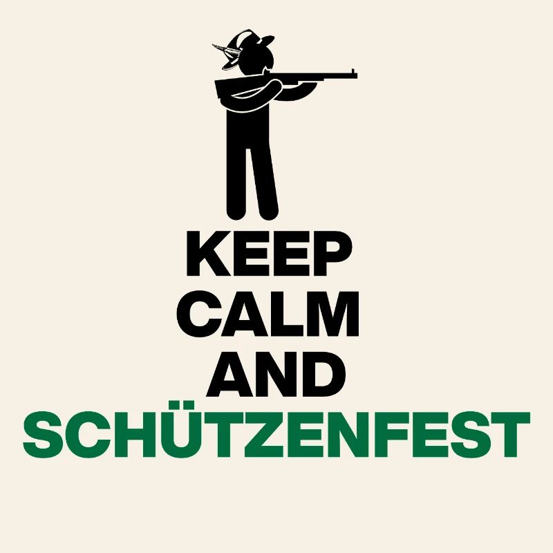 KEEP CALM AND SCHÜTZENFEST! PROTECT