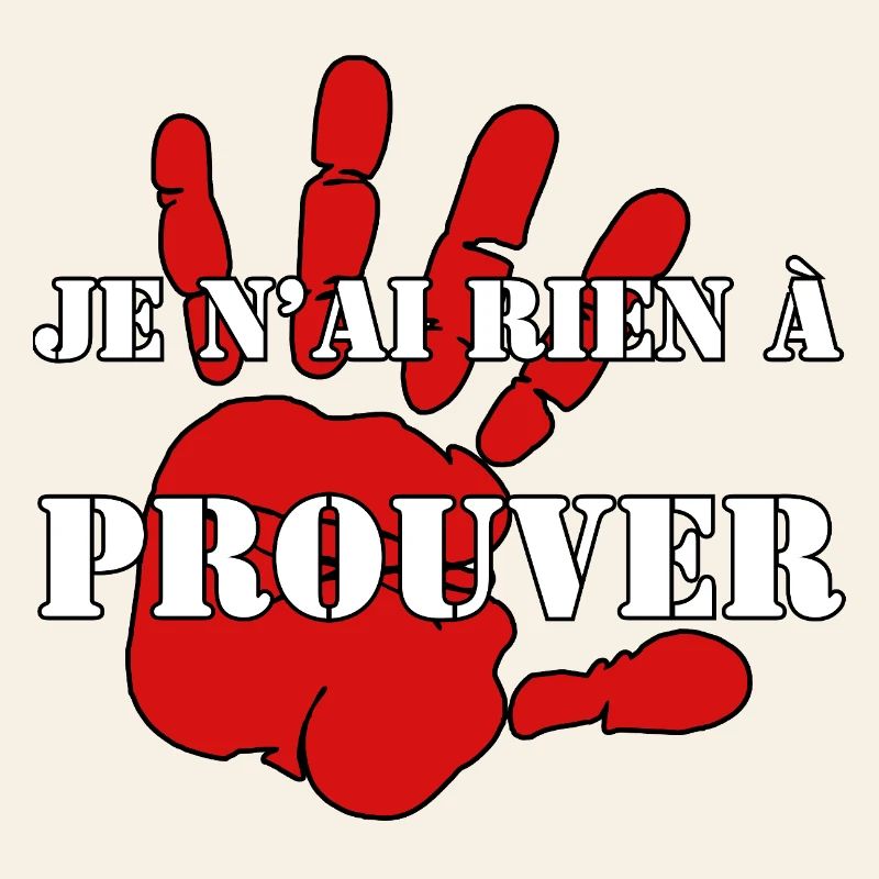 I HAVE NOTHING TO PROVE.