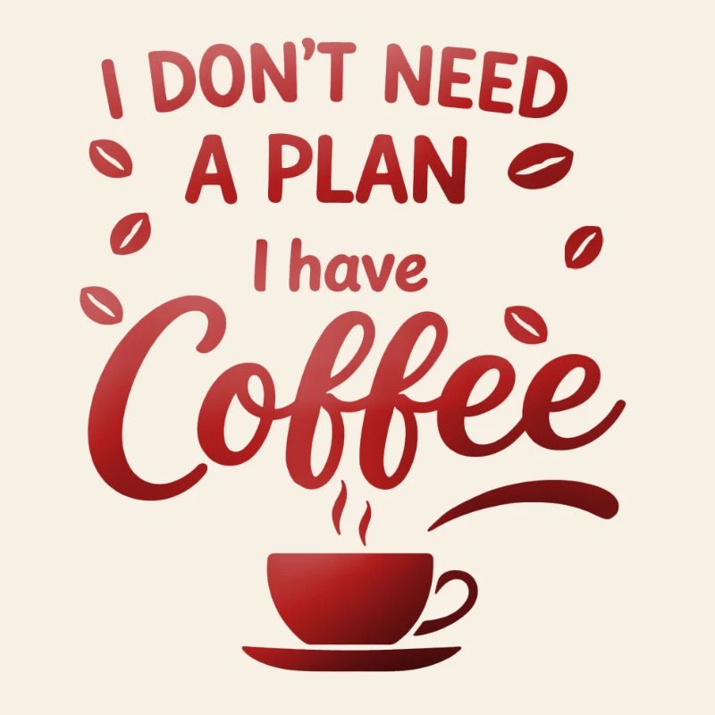 No plan without coffee