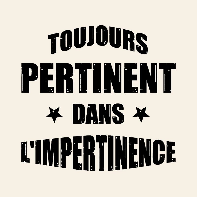 ALWAYS RELEVANT IN IMPERTINENCE!