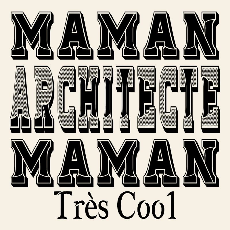 Maman Architecte Maman Très Cool