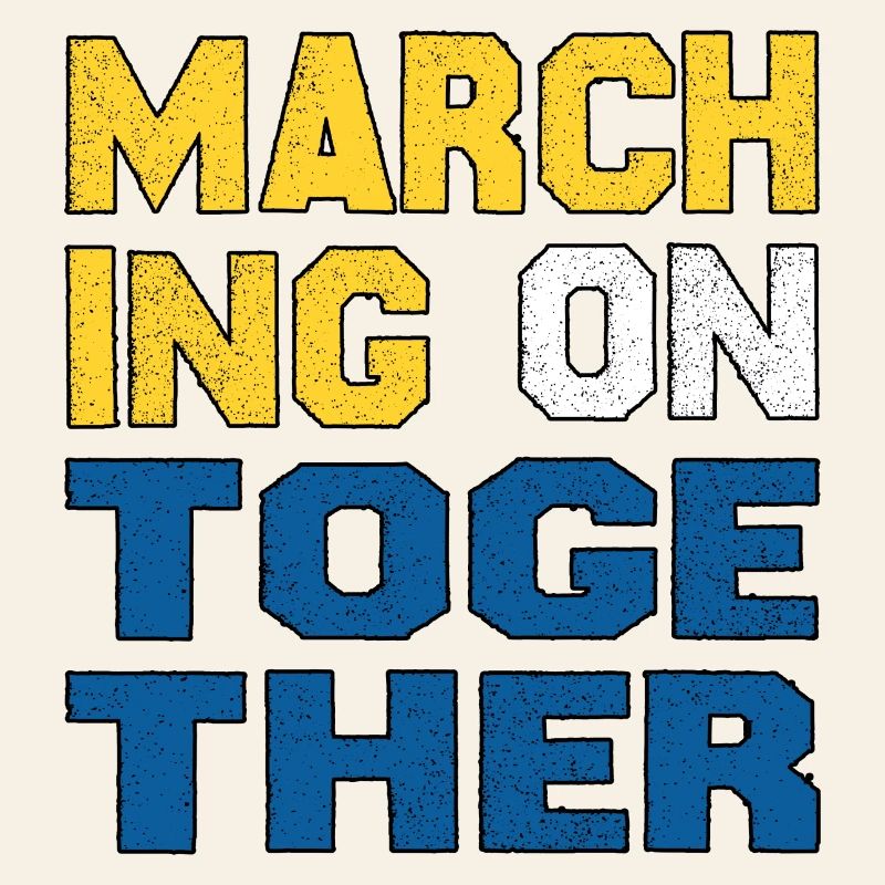 Marching on Together
