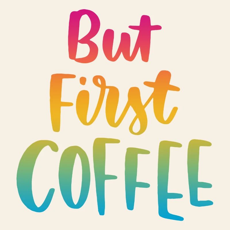 Aber erster Kaffee