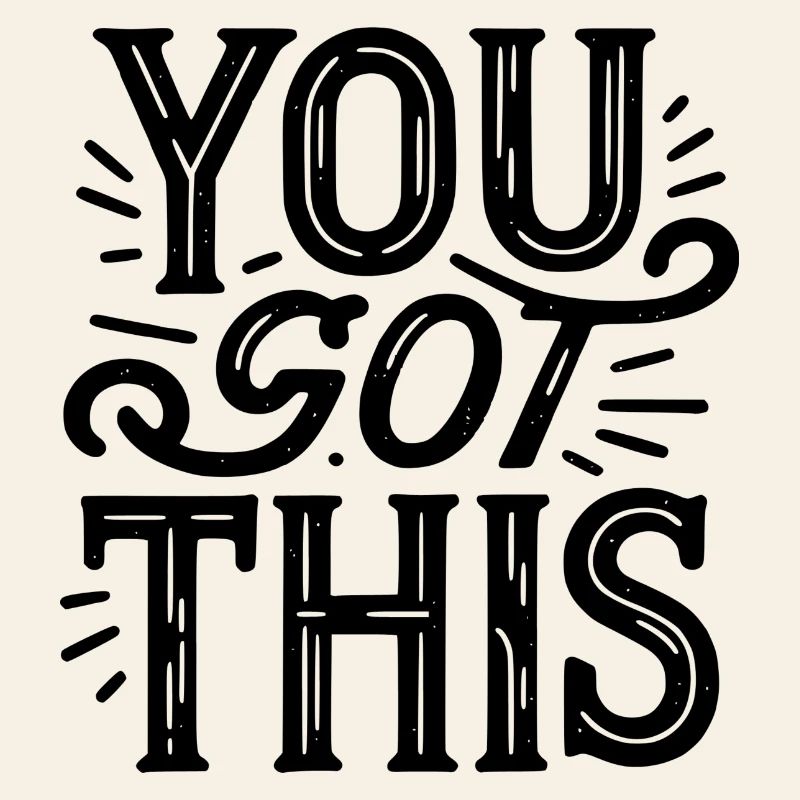 You Got This- Motivation, Selbstvertrauen