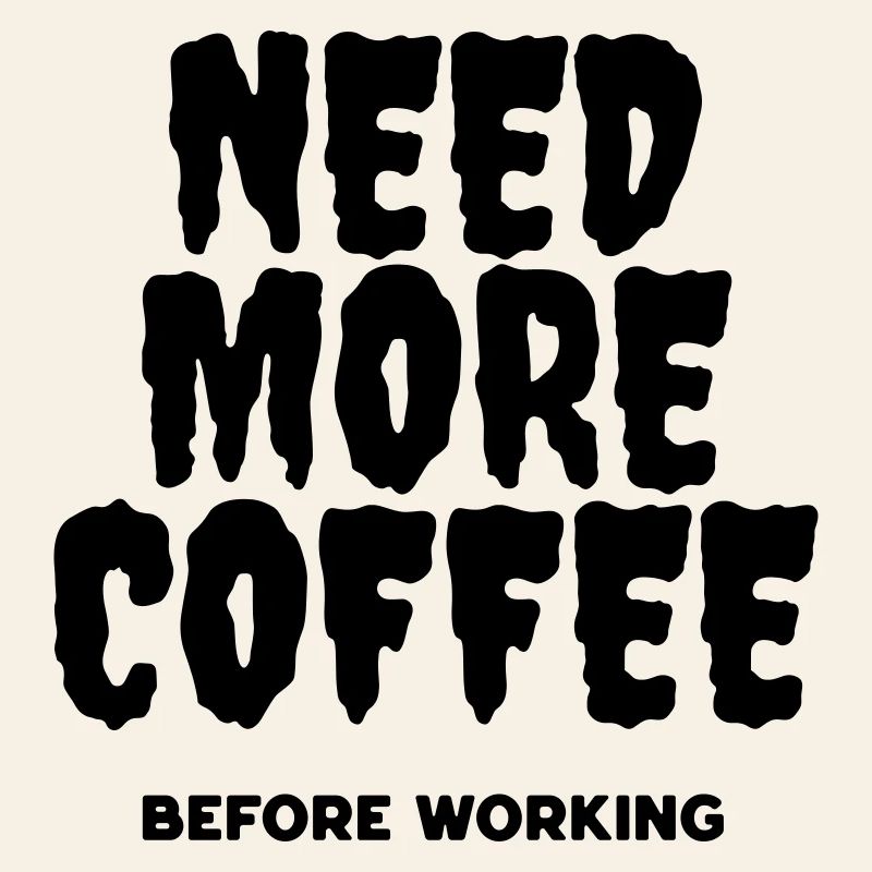Need more coffee before working