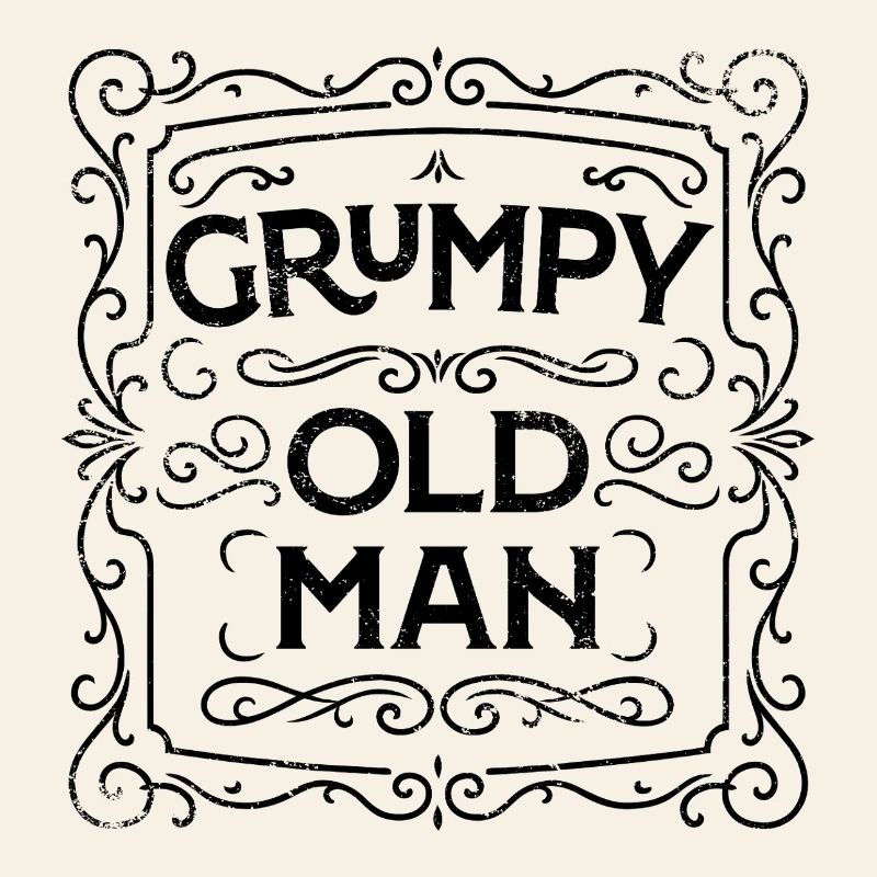 GRUMPY OLD MAN