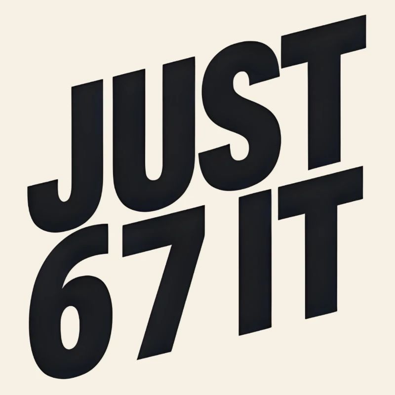 Just 6 7 It – Statement Typographique