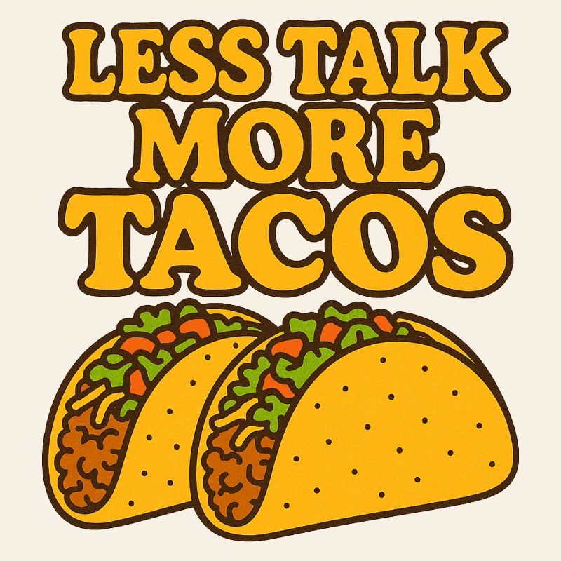 Moins de tacos, parler, plus de tacos