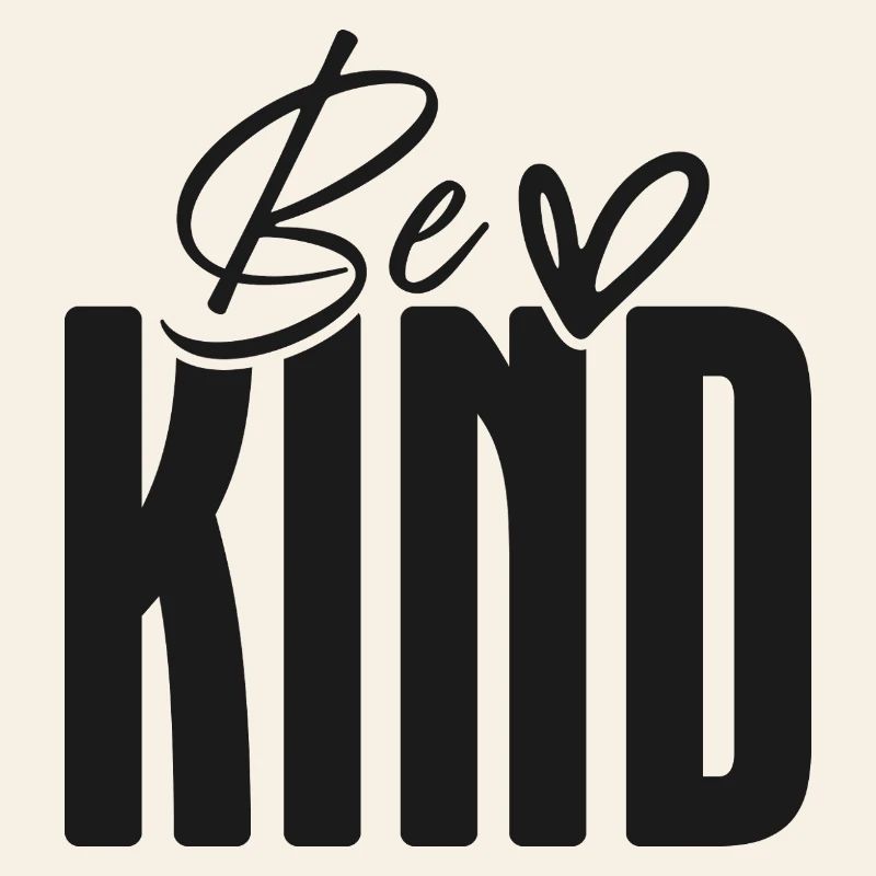 Be Kind Bold Script Overlay