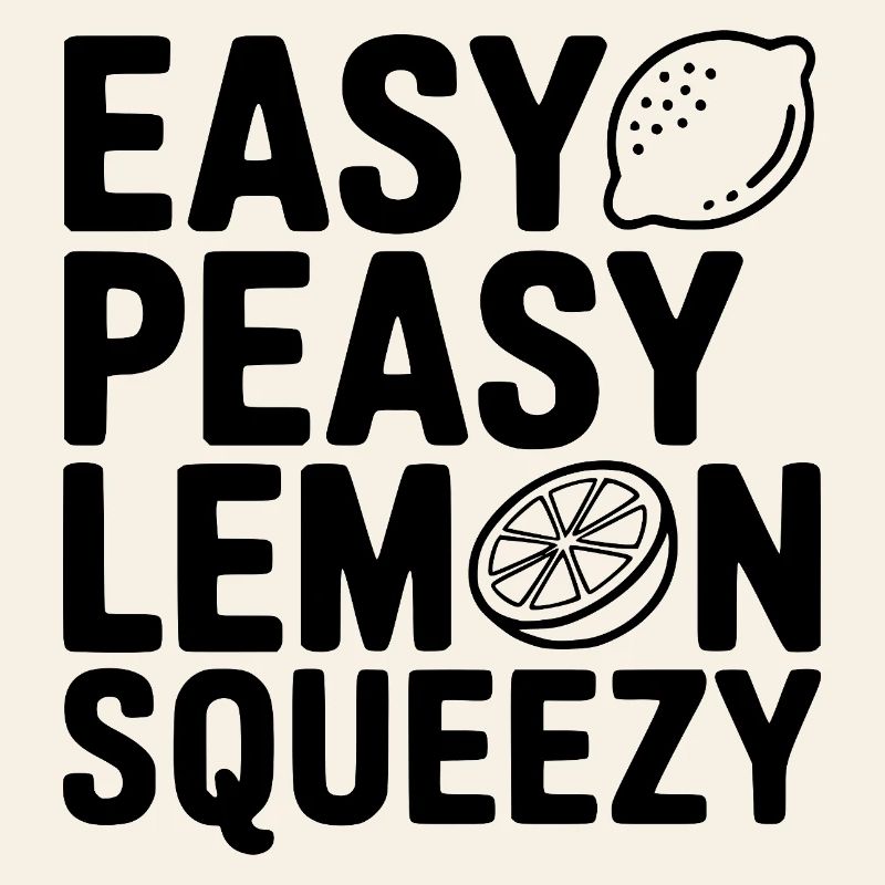 Easy Peasy Lemon Squeezy