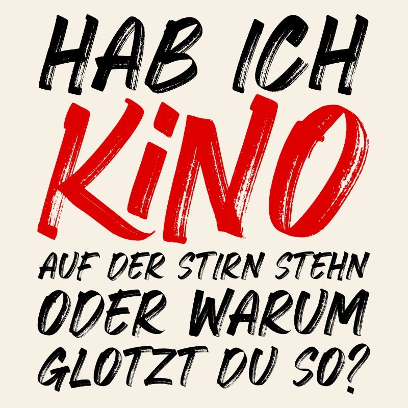 Kino auf der Stirn stehn oder warum glotzt du so?