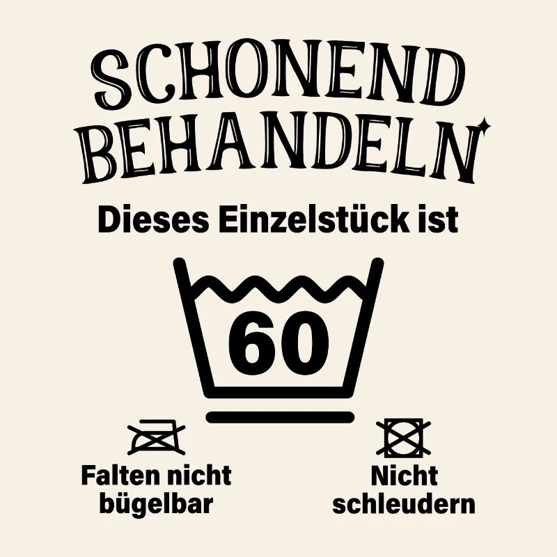 Schonend Behandeln 60. Geburtstag Einzelstück 60