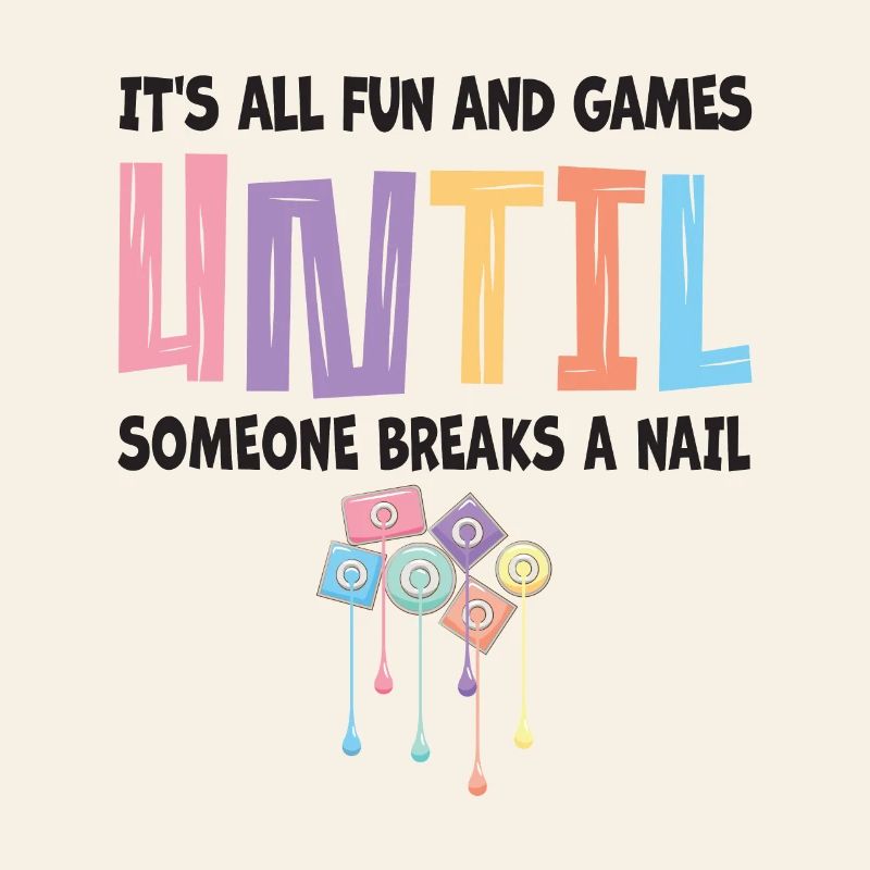 All just fun and games for nail technicians