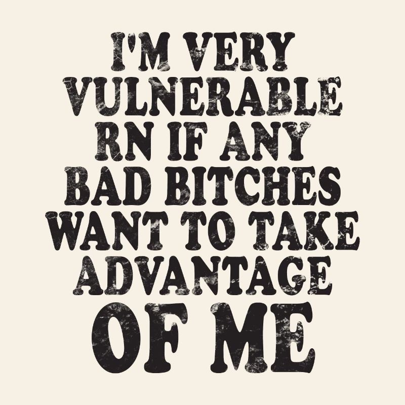 I'm Very Vulnerable RN