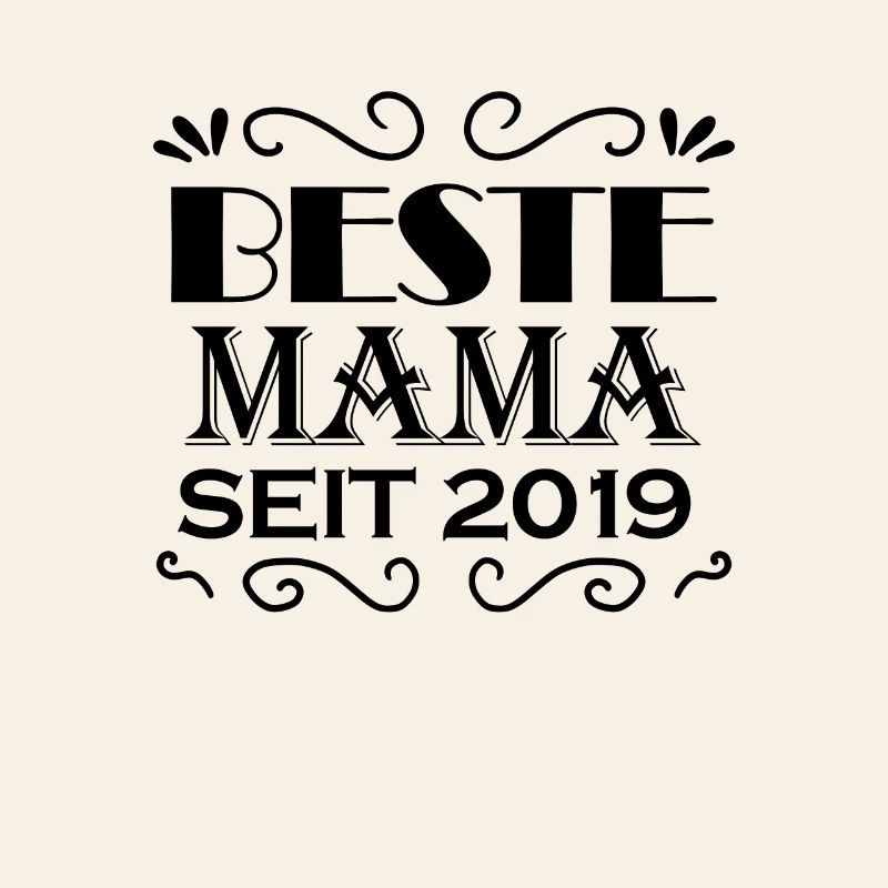 Beste Mama seit 2019