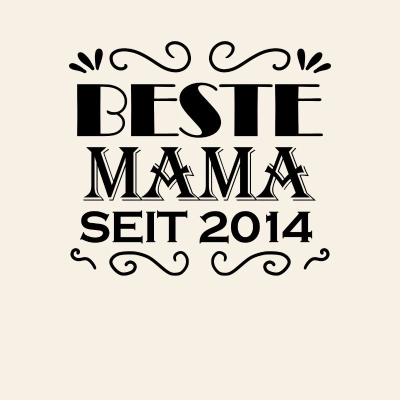 Beste Mama seit 2014