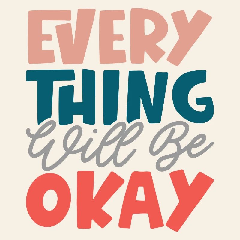 Everything Will Be Okay