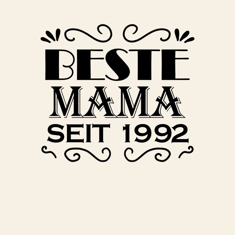 Beste Mama seit 1992 - Beste Mutter seit 1992