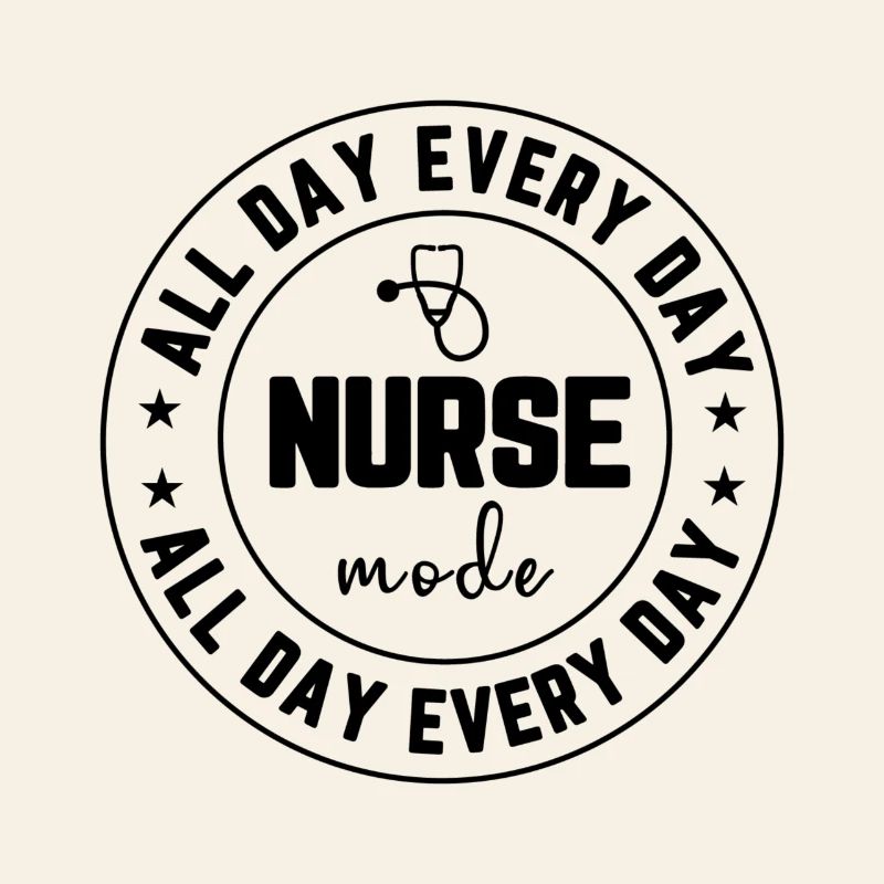 Nurse Mode All Day Every Day
