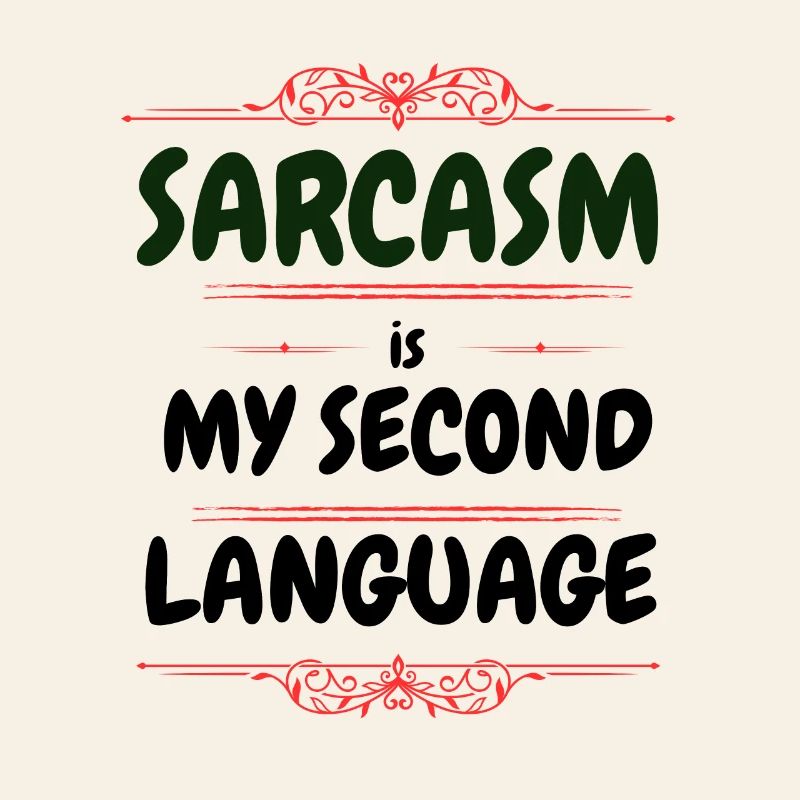 Sarcasm is my second language - Text Tee