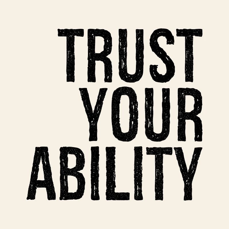 trust your ability