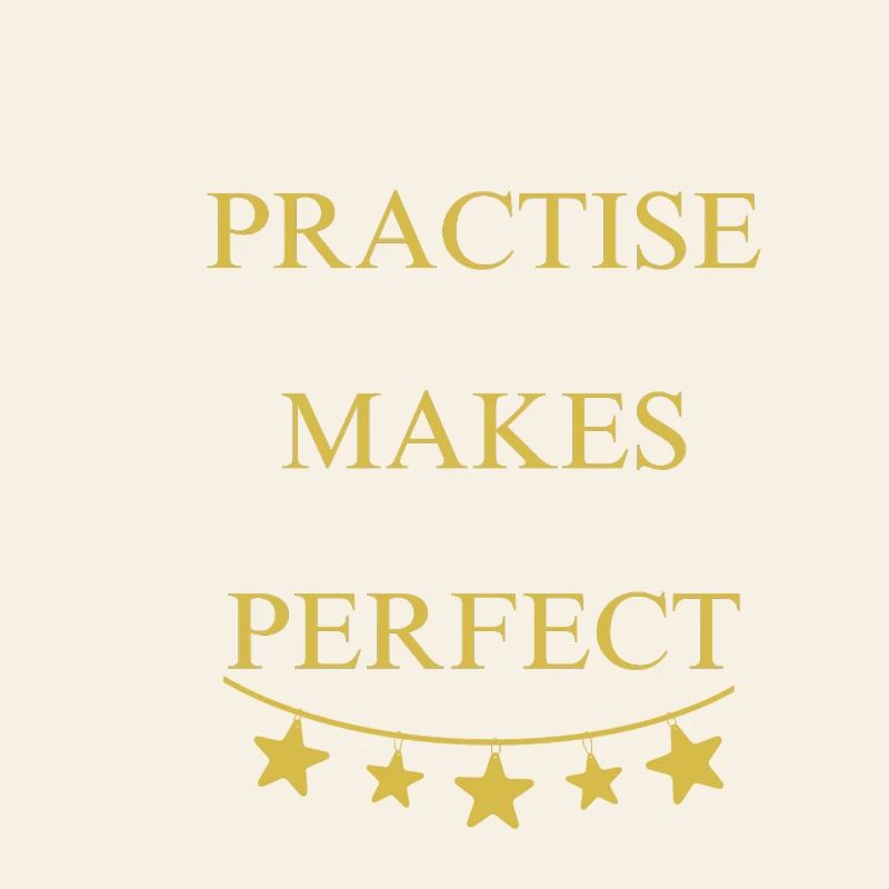 Practise makes perfect