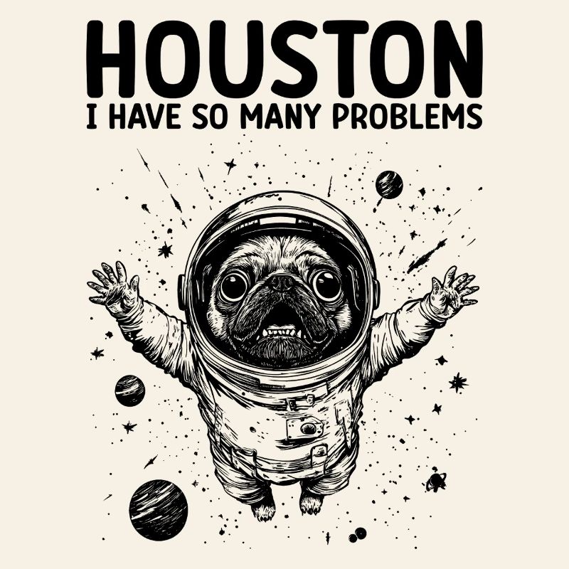 Houston I Have So Many Problems Mops Astronaut