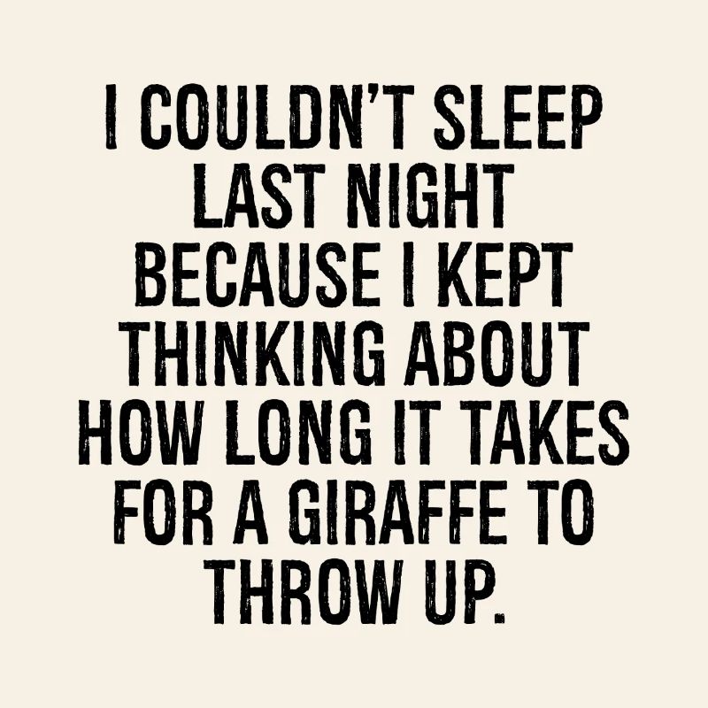 I couldn't sleep last night because I kept