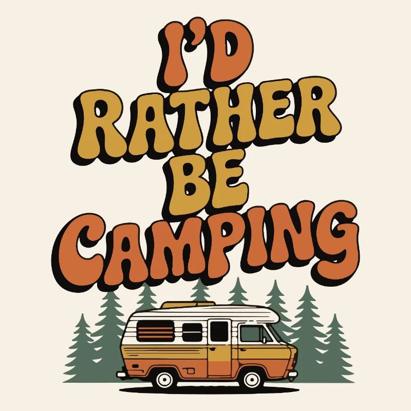 I'd Rather Be Camping