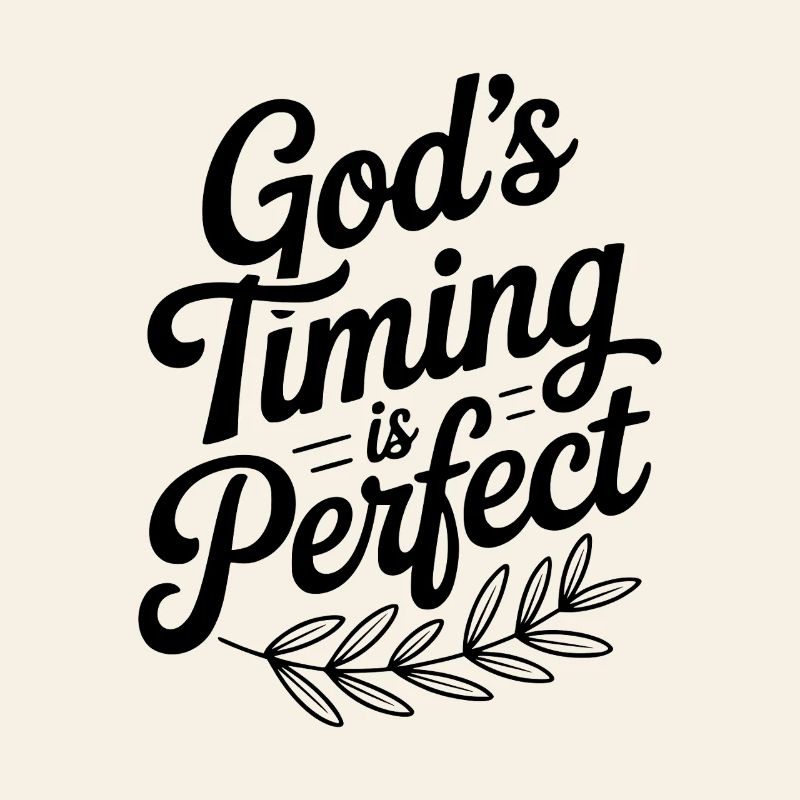 Le timing de Dieu est parfait