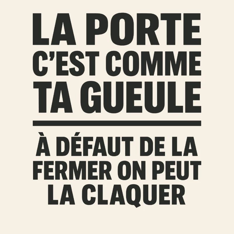 La Porte C’est Comme Ta Gueule Punchline Drôle