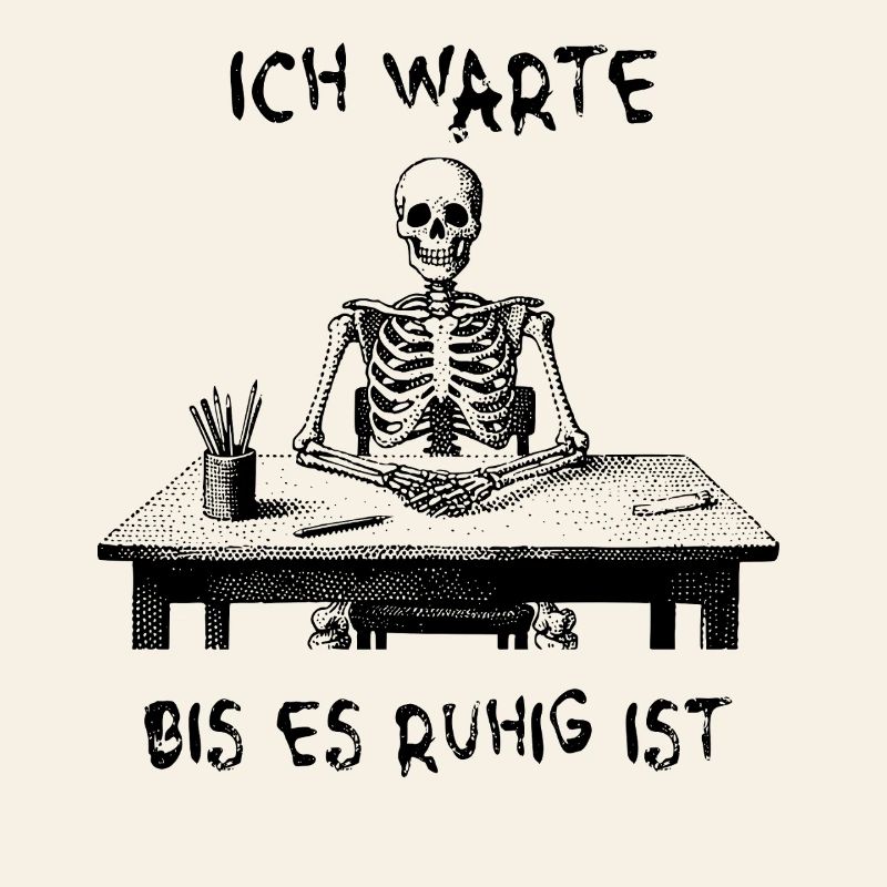 I'll wait until it's quiet - skeleton
