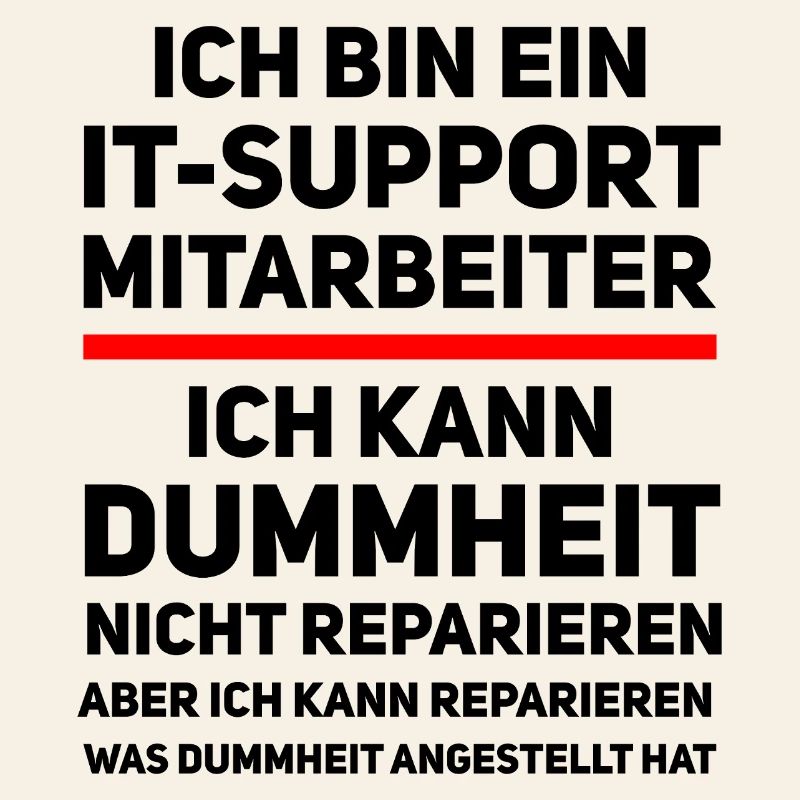 IT Support Humor – I Can't Fix Stupidity