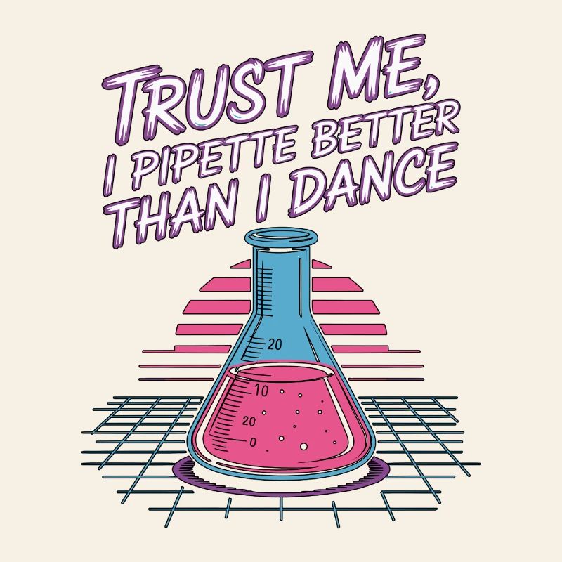 Lab Technician Trust Me I Pipette Laboratory Tech
