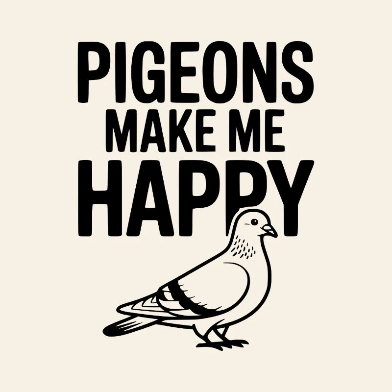 Pigeons Make Me Happy