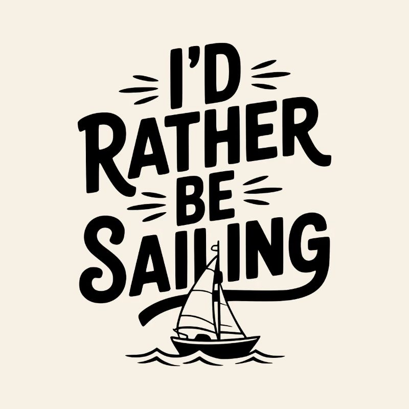 I’d Rather Be Sailing