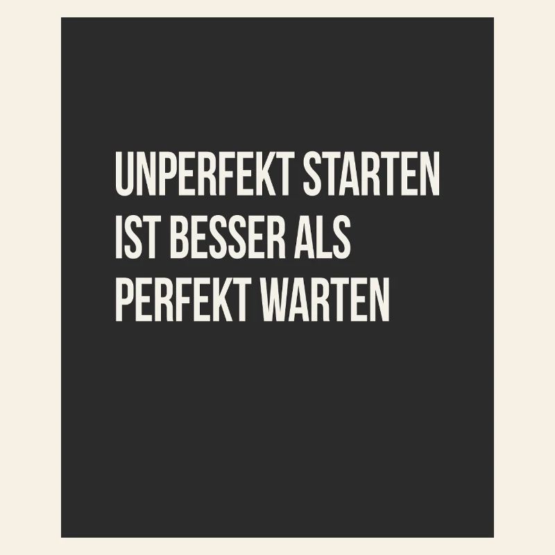 Unperfekt starten – besser als perfekt warten