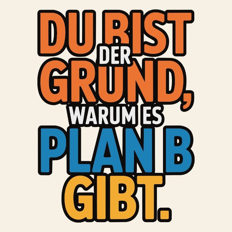 You're the reason there's a plan B