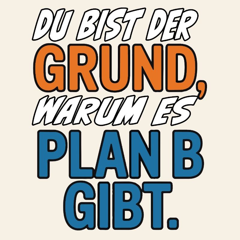You're the reason there's a plan B