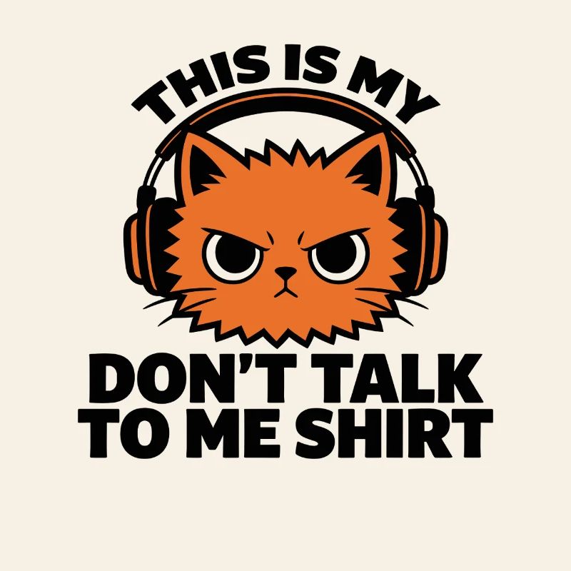 C’est mon humeur de chat ne me parle pas