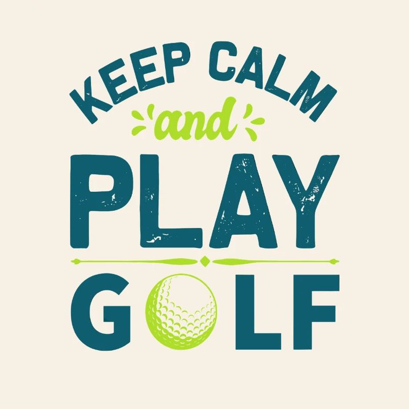Keep Calm and Play Golf: Cool Golfer Statement
