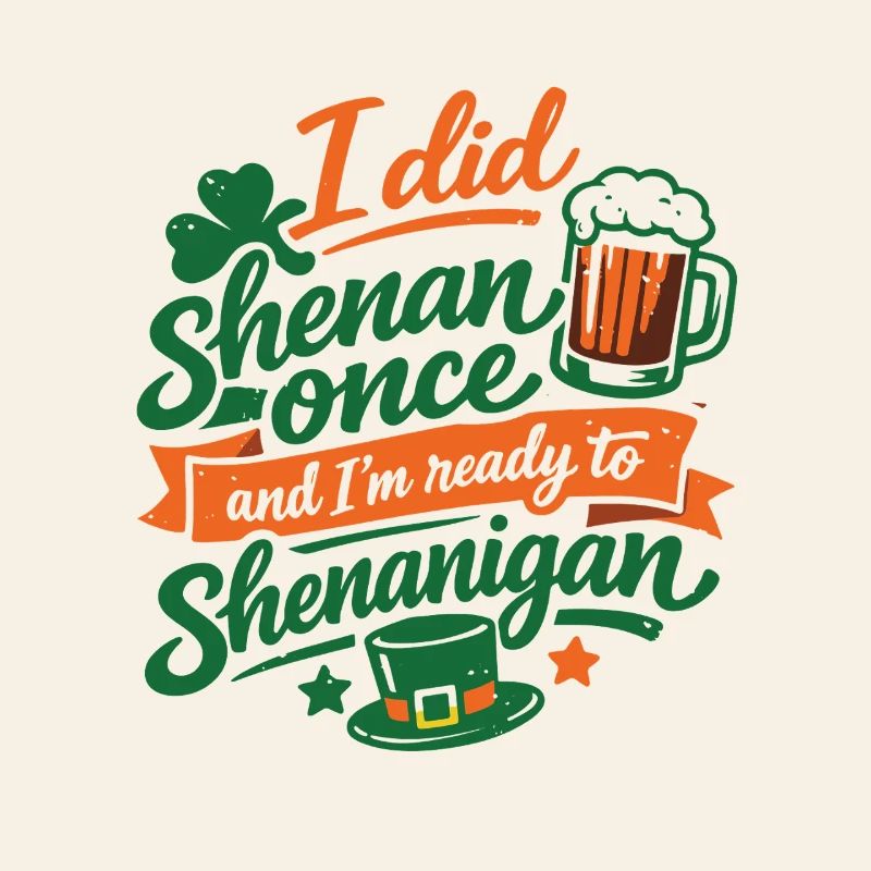 Ready vor Shenanigans | St. Patrick's Day