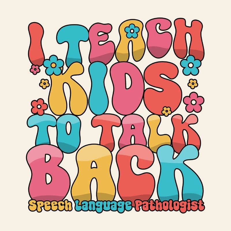 I Teach Kids To Talk Back Speech Language