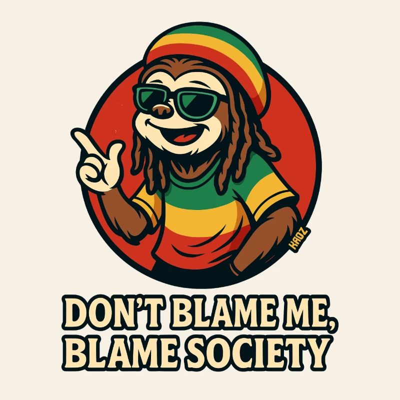 Rasta Sloth Don't Blame Society