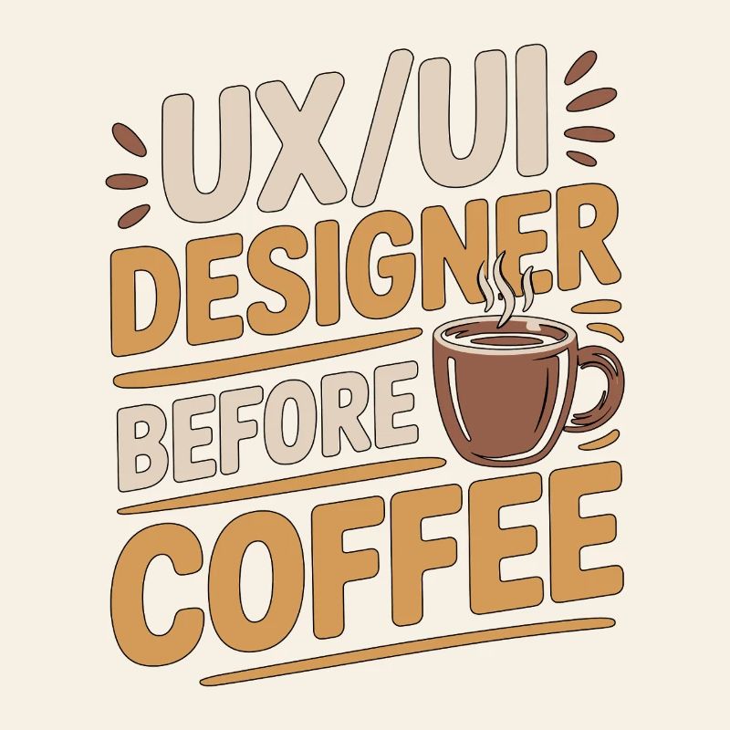 UX/UI Designer Before Web Designer Coffee Lover