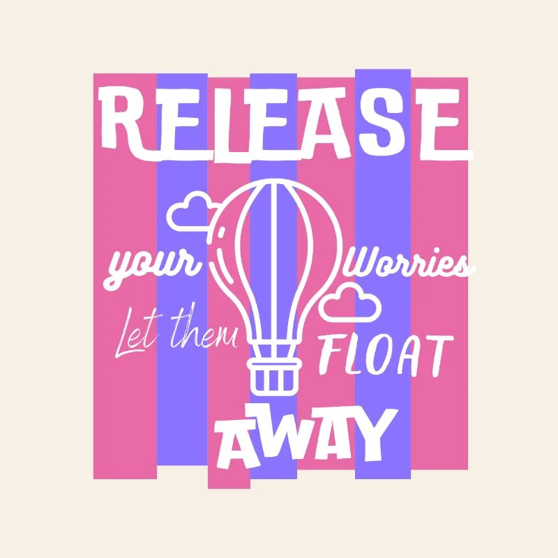 Release Your Worries Float Away